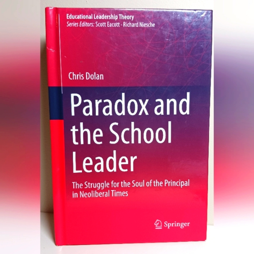 Paradox and the School Leader by Chris Dolan